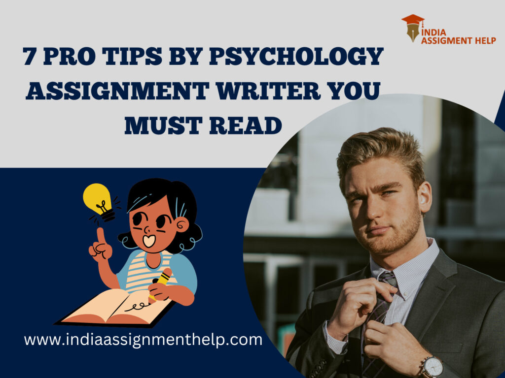 7 Pro Tips by Psychology Assignment Writer You Must Read